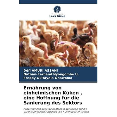 Amuri Assani, D: Ernährung von einheimischen Küken, eine Hof, Taschenbuch von Défi Amuri Assani,Nathan-Fernand Nyongombe U.,Freddy Okitayela Onawoma,