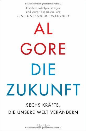 Al Gore - Die Zukunft: Sechs Kräfte, die unsere Welt verändern - Preis vom 14.10.2026 23:07:16 h