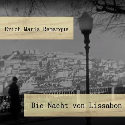 Die Nacht von Lissabon - Erich Maria Remarque, Audio, 9783863524906