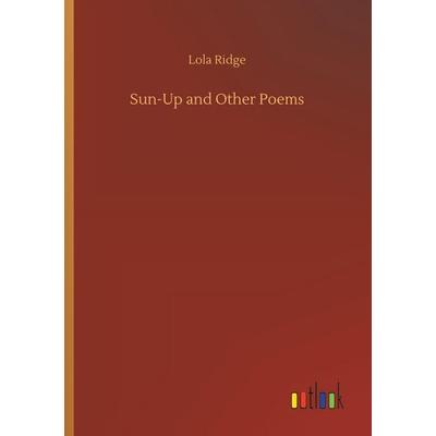 Sun-Up and Other Poems, Taschenbuch von Lola Ridge, Outlook, 978-3-7326-6727-7