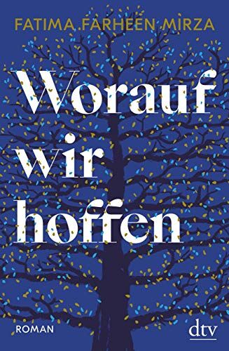 Mirza, Fatima Farheen - Worauf wir hoffen: Roman - Preis vom 19.10.2026 19:33:35 h
