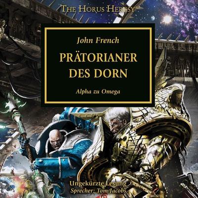 The Horus Heresy 39: Prätorianer des Dorn - John French, Audio, 4069828695962