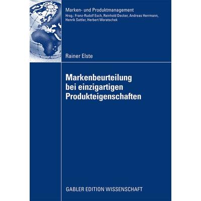 Markenbeurteilung bei einzigartigen Produkteigenschaften, Taschenbuch von Rainer Elste, Betriebswirtschaftlicher Verlag Gabler, 978-3-8349-1587-0