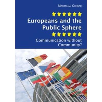 Europeans and the Public Sphere, Taschenbuch von Maximilian Conrad, Ibidem, 978-3-8382-0615-8