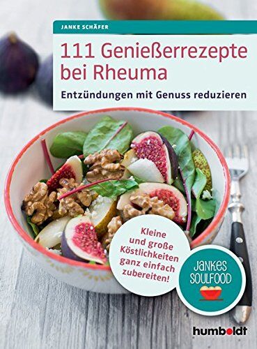 Janke Schäfer - 111 Genießerrezepte bei Rheuma: Entzündungen mit Genuss reduzieren. Kleine und große Köstlichkeiten ganz einfach zubereiten! Jankes Soulfood - Preis vom 11.10.2026 15:43:13 h