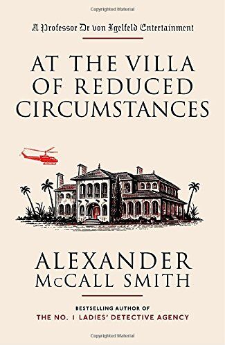 Alexander McCall Smith - At the Villa of Reduced Circumstances (Professor Dr von Igelfeld Series, Band 3) - Preis vom 11.10.2026 15:43:13 h