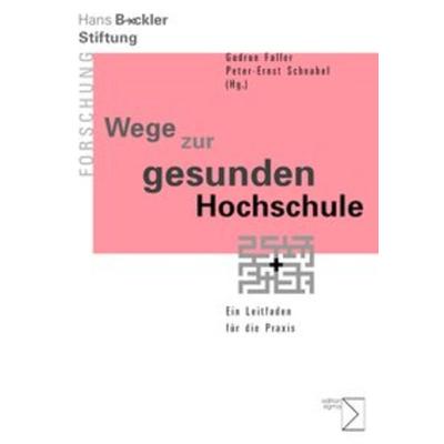 Wege zur gesunden Hochschule, Taschenbuch von Gudrun Faller,Peter-Ernst Schnabel, Edition Sigma, 978-3-8360-8675-2