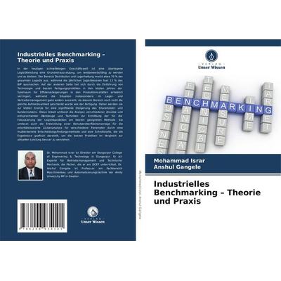 Industrielles Benchmarking - Theorie und Praxis, Taschenbuch von Mohammad Israr,Anshul Gangele, Verlag Unser Wissen, 978-620-8-93410-1