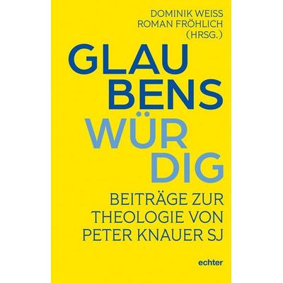 Glaubenswürdig, Gebundene Ausgabe von , Echter, 978-3-429-06831-8
