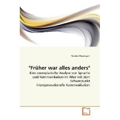 Baumgart, S: 'Früher war alles anders'; Taschenbuch von Sandra Baumgart, VDM, 978-3-639-28136-1