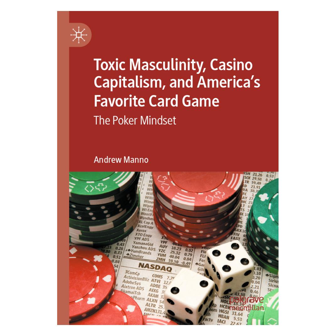 Springer Toxic Masculinity, Casino Capitalism, and America's Favorite Card Game (Englisch, Softcover, Andrew Manno) (56177804)