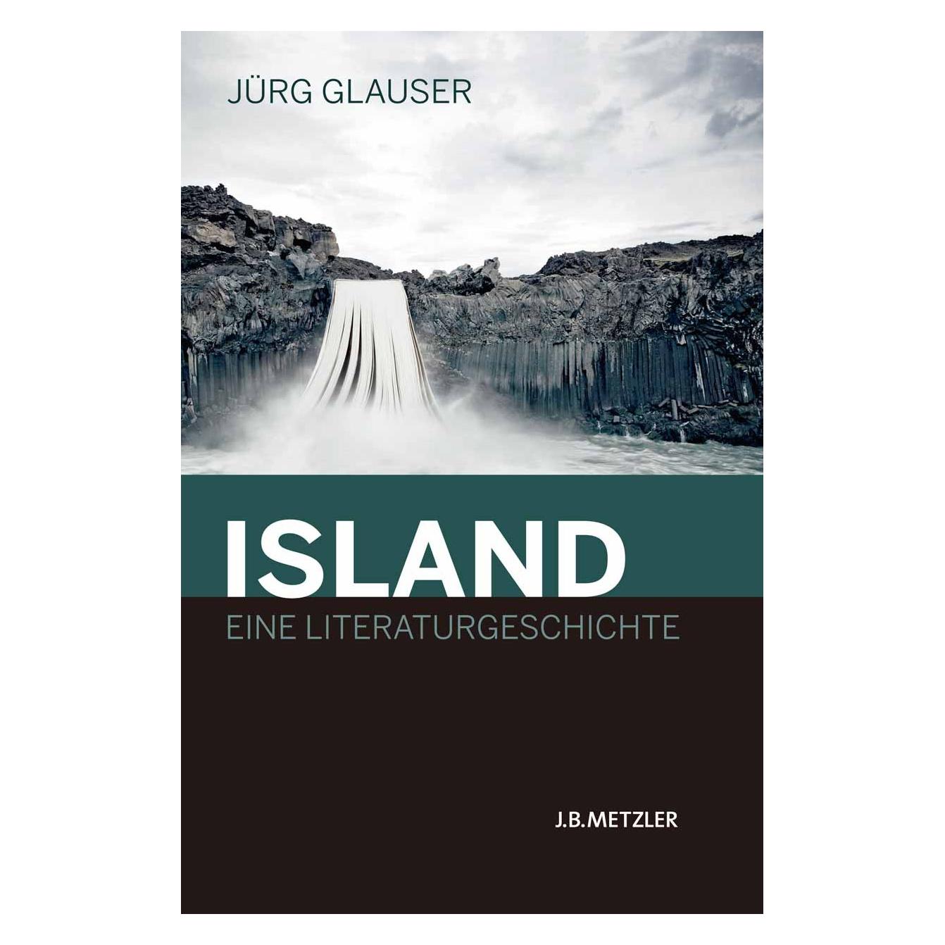 J.B. Metzler Island - Eine Literaturgeschichte (Deutsch, Hardcover, Jürg Glauser) (9783476023216)
