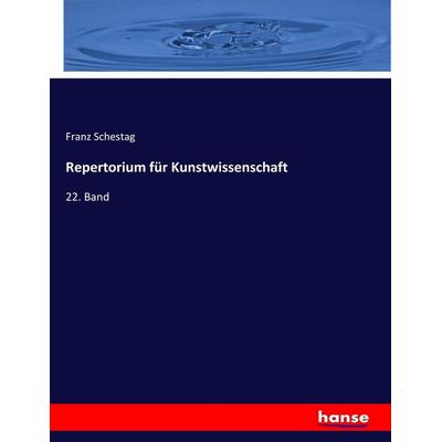 Repertorium für Kunstwissenschaft, Taschenbuch von Franz Schestag, Hansebooks, 978-3-7436-7571-1