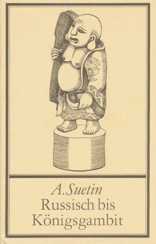 Aleksei Suetin - Russisch bis Königsgambit. Offene Spiele außer Spanisch - Preis vom 11.10.2026 15:43:13 h