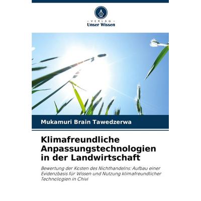 Klimafreundliche Anpassungstechnologien in der Landwirtschaft, Taschenbuch von Mukamuri Brain Tawedzerwa, Verlag Unser Wissen, 978-620-8-50570-7
