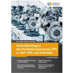 Schnelleinstieg in die Produktionsprozesse (PP) in SAP ERP und S/4HANA, Fachbücher von Nikolaus Fankhauser, Björn Weber