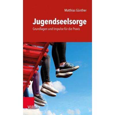 Jugendseelsorge, Taschenbuch von Matthias Günther, Vandenhoeck + Ruprecht, 978-3-525-71748-6