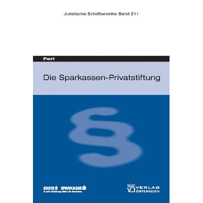 Die Sparkassen-Privatstiftung, Taschenbuch von Erhard Perl, Verlag Österreich, 978-3-7046-4746-7