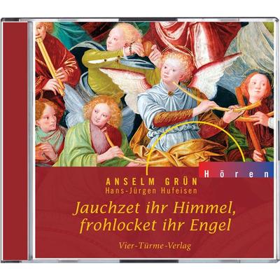 Jauchzet ihr Himmel, frohlocket ihr Engel - Anselm Grün, Audio, 9783736501799