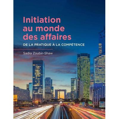 Initiation au monde des affaires, Taschenbuch von Sadia Zoubir-Shaw, Canadian Scholars, 978-1-77338-383-5