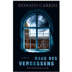 Carrisi:Haus des Vergessens, Belletristik von Donato Carrisi