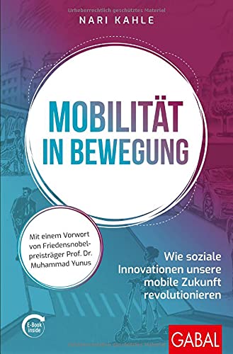 Nari Kahle - Mobilität in Bewegung: Wie soziale Innovationen unsere mobile Zukunft revolutionieren (mit E-Book inside) (Dein Erfolg) - Preis vom 30.09.2026 09:01:18 h