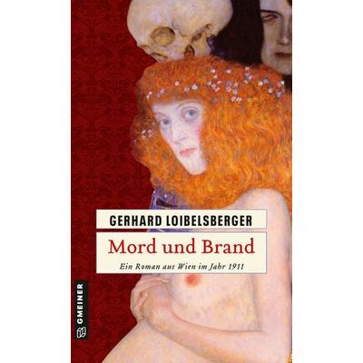 Mord und Brand, Taschenbuch von Gerhard Loibelsberger, Gmeiner-Verlag