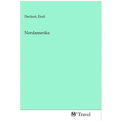 Nordamerika, Ratgeber von Emil Deckert