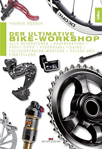 Thomas Rögner - Der ultimative Bike-Workshop: Alle Reparaturen, Kaufberatung, Profi-Tipps, Federgabel-Tuning, Fullsuspension-Wartung, Pflege und Einstellung - Preis vom 30.09.2026 09:01:18 h