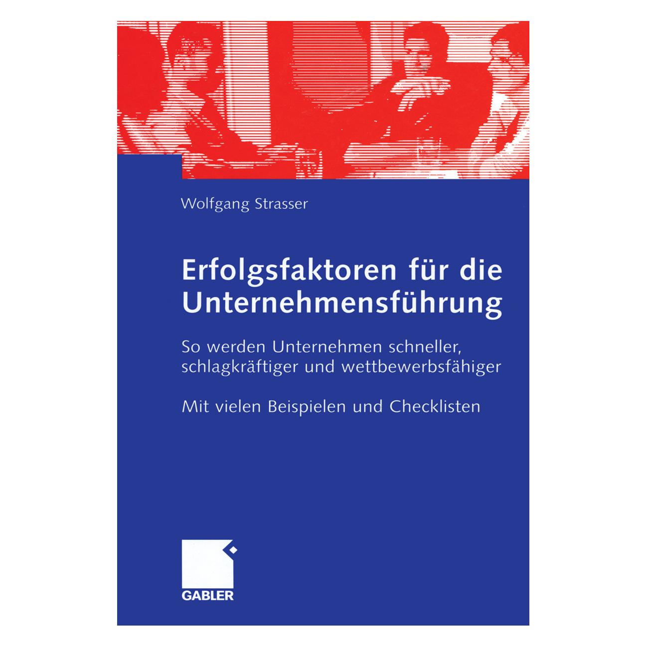 Gabler Erfolgsfaktoren für die Unternehmensführung (Deutsch, Softcover, Wolfgang Strasser) (8079578)