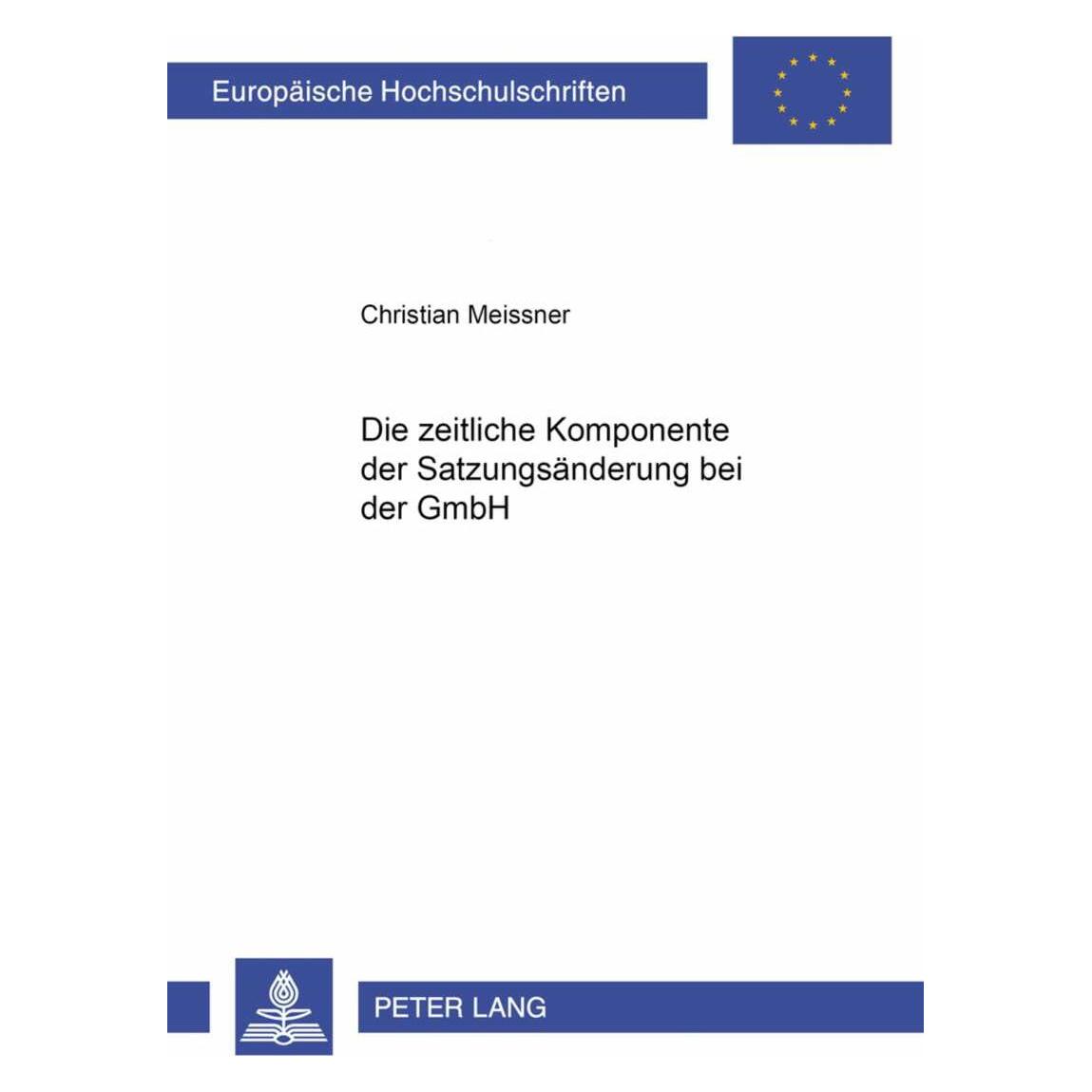 Peter Lang Die zeitliche Komponente der Satzungsänderung bei der GmbH (Deutsch, Softcover, Christian Meissner) (33246911)