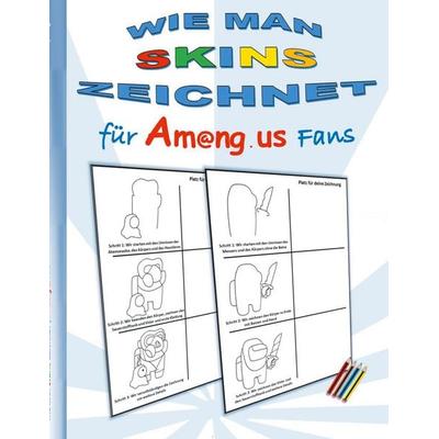 Wie man Skins zeichnet für Am@ng.us Fans, Taschenbuch von Ricky Roogle, BoD – Books on Demand, 978-3-7526-5769-2