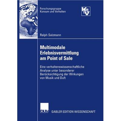Multimodale Erlebnisvermittlung am Point of Sale, Taschenbuch von Ralph Salzmann, Deutscher Universitätsverlag, 978-3-8350-0882-3