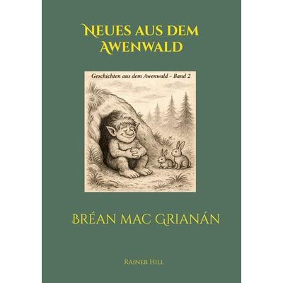 Neues aus dem Awenwald, Taschenbuch von Rainer Hill, BoD – Books on Demand, 978-3-695-74239-4