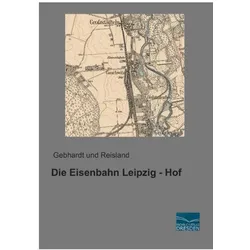 Die Eisenbahn Leipzig - Hof, Ratgeber von Gebhardt und Reisland