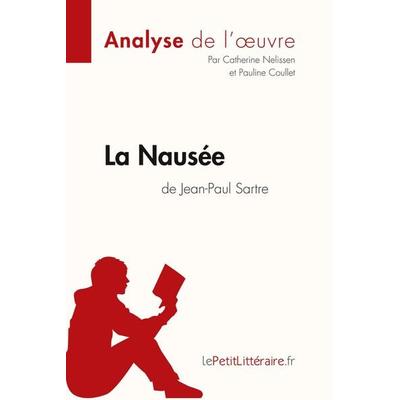 La Nausée de Jean-Paul Sartre (Analyse de l'oeuvre); Taschenbuch von LePetitLitteraire,Catherine Nelissen,Pauline Coullet, LePetitLitteraire.fr,