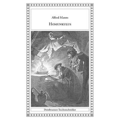 Homunkulus, Taschenbuch von Alfred Manns, Verlag Dornbrunnen, 978-3-943275-88-9
