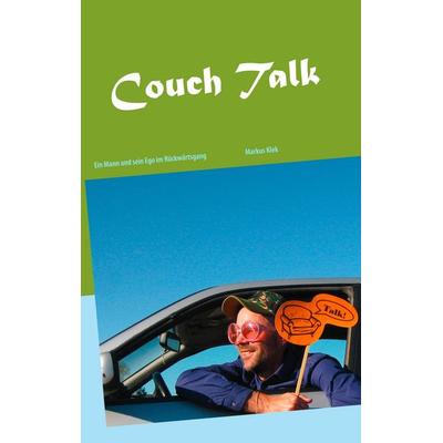 Couch Talk, Taschenbuch von Markus Klek, BoD – Books on Demand, 978-3-7460-2498-1