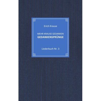 Mehr krause Gedanken - Gedankensprünge, Taschenbuch von Erich Krause, BoD – Books on Demand, 978-3-7448-8211-8