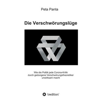 Die Verschwörungslüge, Taschenbuch von Peta Panta, Tredition, 978-3-347-15646-3