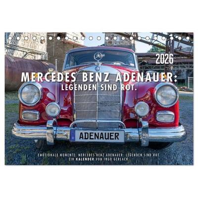 Mercedes Benz Adenauer: Legenden sind rot. (Tischkalender 2026 DIN A5 quer), CALVENDO Monatskalender
