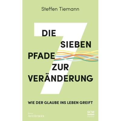 Die sieben Pfade zur Veränderung, Gebundene Ausgabe von Steffen Tiemann, R.Brockhaus, 978-3-417-00064-1