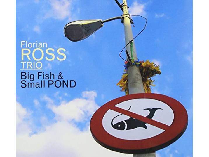 Florian / Trio Ross - Big Fish Small Pond