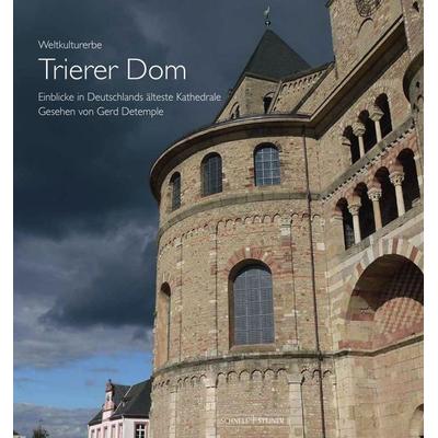 Weltkulturerbe Trierer Dom, Gebundene Ausgabe von Gerd Detemple, Schnell & Steiner, 978-3-7954-3618-6