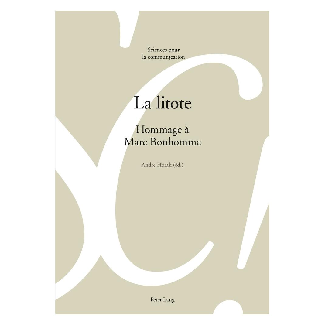 Peter Lang La litote (Französisch, Softcover, André Horak, Louis de Saussure, Marie-José Béguelin) (56027056)
