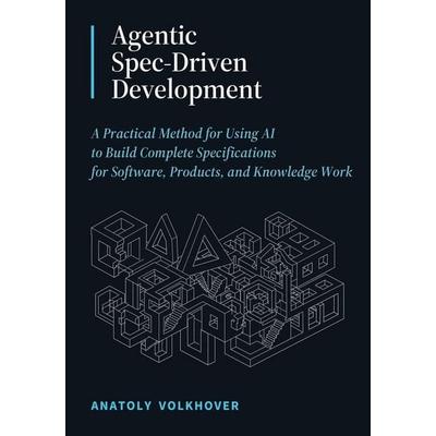 Agentic Spec-Driven Development, Taschenbuch von Anatoly Volkhover, Independently Published