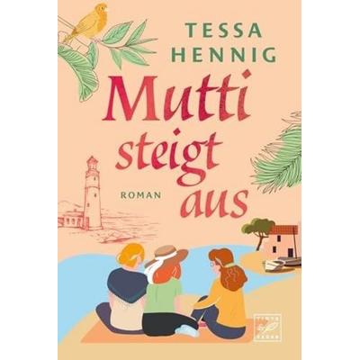 Mutti steigt aus, Taschenbuch von Tessa Hennig, Tinte & Feder, 978-2-496-71774-7