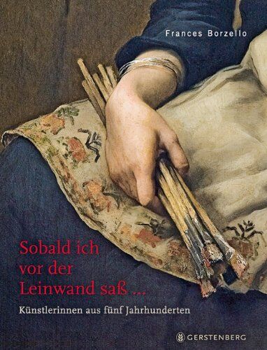 Frances Borzello - Sobald ich vor der Leinwand saß. Künstlerinnen aus fünf Jahrhunderten - Preis vom 09.10.2026 07:28:09 h