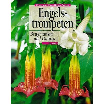 Engelstrompeten. Brugmansia und Datura, Gebundene Ausgabe von Hans Georg u. Ulrike Preissel, Verlag Eugen Ulmer, 978-3-8001-6614-5