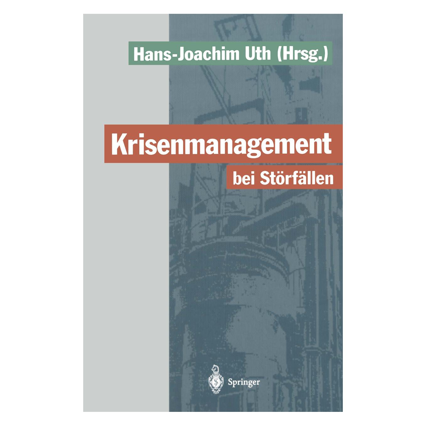 Springer Krisenmanagement bei Störfällen (Deutsch, Softcover, Hans-Joachim Uth) (55509166)